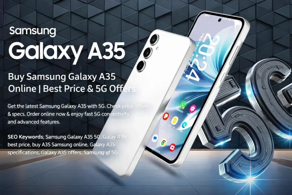 Samsung Galaxy A35 5G 2025 Launched
samsung galaxy a35
samsung a35